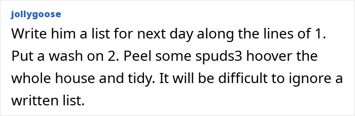 Text comment discussing domestic labor expectations, suggesting making a list of chores for him to follow. Text comment discussing domestic labor expectations, suggesting making a list of chores for him to follow.