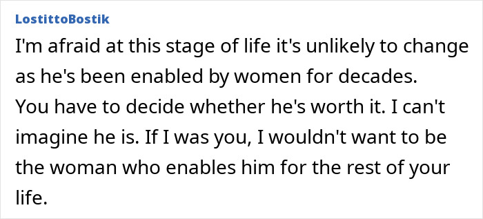 Text comment discussing a man used to women doing all domestic labor, questioning if he's worth enabling. Text comment discussing a man used to women doing all domestic labor, questioning if he's worth enabling.