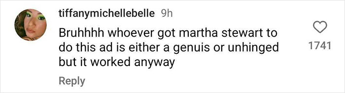 Comment expressing mixed views on Martha Stewart's ad for MAC Cosmetics, calling it genius or unhinged. Comment expressing mixed views on Martha Stewart's ad for MAC Cosmetics, calling it genius or unhinged.