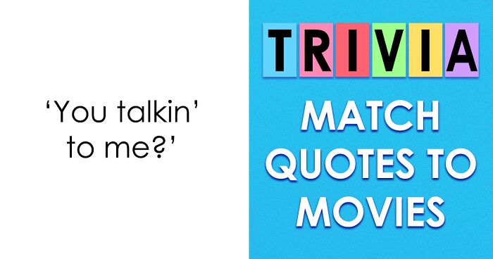 20 Movies, 20 Lines: Match These Iconic Lines With The Movies They Appear In