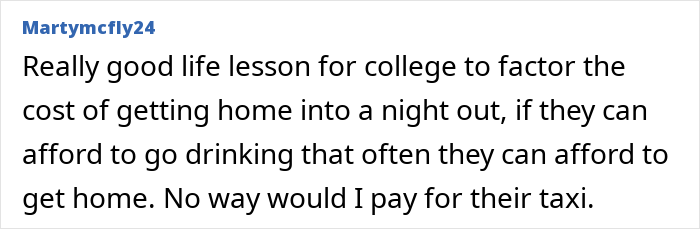Comment about refusing to pay for teens' taxi after clubbing. Comment about refusing to pay for teens' taxi after clubbing.