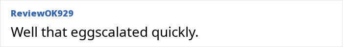 Text joke about record-high egg prices in the US: "Well that eggscalated quickly. Text joke about record-high egg prices in the US: "Well that eggscalated quickly.
