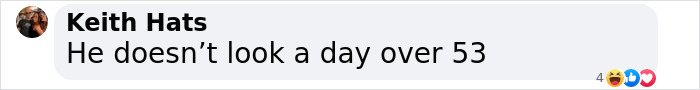 Text comment by user Keith Hats reads: "He doesn’t look a day over 53," with reaction emojis below. Text comment by user Keith Hats reads: "He doesn’t look a day over 53," with reaction emojis below.