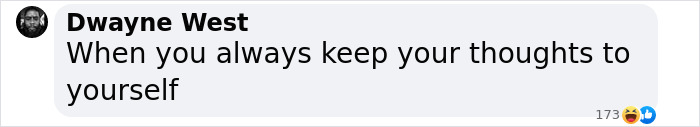 Comment from Dwayne West humorously reflecting on keeping thoughts to oneself. Comment from Dwayne West humorously reflecting on keeping thoughts to oneself.