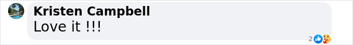 "Comment by Kristen Campbell saying 'Love it !!!' with two reaction emojis below. "Comment by Kristen Campbell saying 'Love it !!!' with two reaction emojis below.