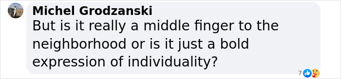 Comment by Michel Grodzanski questioning a neighborhood's bold expression of individuality. Comment by Michel Grodzanski questioning a neighborhood's bold expression of individuality.