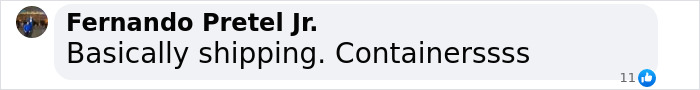 "Comment by Fernando Pretel Jr. reading 'Basically shipping. Containerssss' in a chat bubble. "Comment by Fernando Pretel Jr. reading 'Basically shipping. Containerssss' in a chat bubble.
