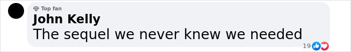 Comment from John Kelly saying, "The sequel we never knew we needed," related to School of Rock child stars. Comment from John Kelly saying, "The sequel we never knew we needed," related to School of Rock child stars.