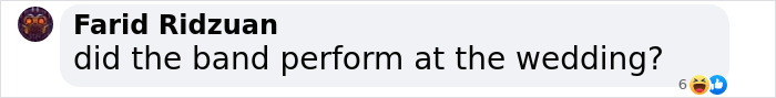 Screenshot of a comment asking, "did the band perform at the wedding?" with laughing emoji reaction. Screenshot of a comment asking, "did the band perform at the wedding?" with laughing emoji reaction.