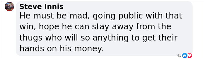 Commenter expresses shock over someone's lottery win and potential risks. Commenter expresses shock over someone's lottery win and potential risks.