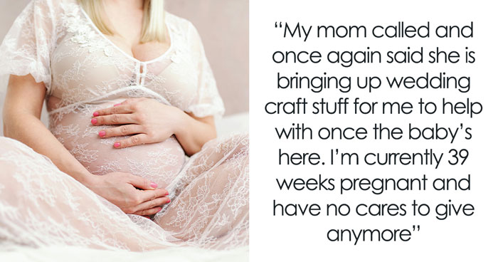 “[Am I The Jerk] For Telling My Mom I Won’t Help With Sister’s Wedding Prep After Giving Birth?”