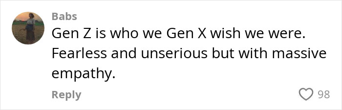 Comment highlighting Gen Z's fearlessness and empathy with 98 likes, from user Babs. Comment highlighting Gen Z's fearlessness and empathy with 98 likes, from user Babs.