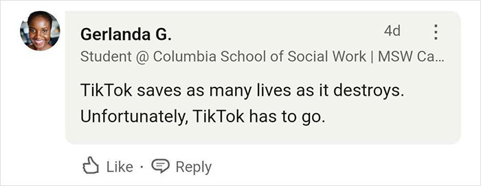 Comment about TikTok's impact on lives, with a decision it should go. Comment about TikTok's impact on lives, with a decision it should go.