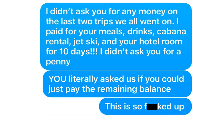 Text conversation about friend refusing to cover vacation costs, mentioning previous trips and shared expenses. Text conversation about friend refusing to cover vacation costs, mentioning previous trips and shared expenses.
