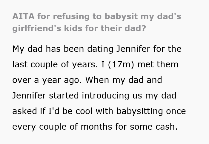Teen refuses to babysit dad's girlfriend's kids for her ex in text-based Reddit post. Teen refuses to babysit dad's girlfriend's kids for her ex in text-based Reddit post.