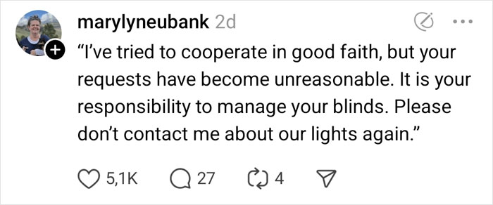 Neighbor complains about the couple's light; response stresses managing blinds. Neighbor complains about the couple's light; response stresses managing blinds.