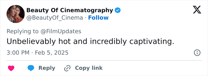 Tweet from Beauty Of Cinematography stating: "Unbelievably hot and incredibly captivating. Tweet from Beauty Of Cinematography stating: "Unbelievably hot and incredibly captivating.
