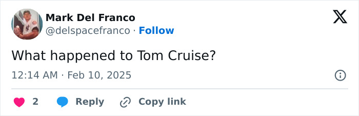 Tweet by Mark Del Franco asking, "What happened to Tom Cruise?" with likes and reply options visible. Tweet by Mark Del Franco asking, "What happened to Tom Cruise?" with likes and reply options visible.