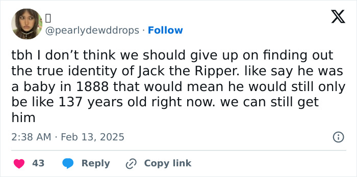 Tweet humorously discussing Jack the Ripper's identity and age, referencing DNA testing. Tweet humorously discussing Jack the Ripper's identity and age, referencing DNA testing.