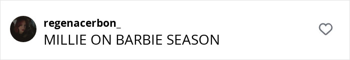 Text saying "MILLIE ON BARBIE SEASON" with a heart icon, referencing Millie Bobby Brown. Text saying "MILLIE ON BARBIE SEASON" with a heart icon, referencing Millie Bobby Brown.
