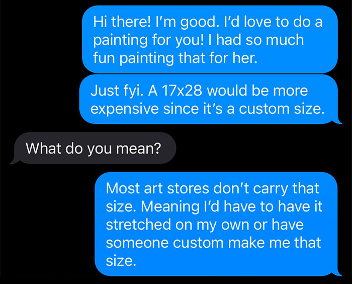 Text conversation about painting cost and custom size with an influencer. Text conversation about painting cost and custom size with an influencer.