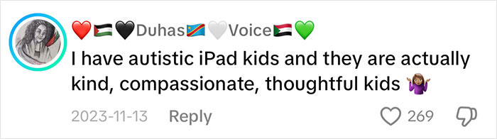 Comment about autistic iPad kids being kind and thoughtful, with 269 likes. Comment about autistic iPad kids being kind and thoughtful, with 269 likes.