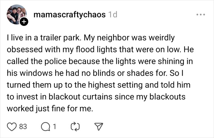 Text post about a couple's reaction to neighbor's complaints regarding bright flood lights. Text post about a couple's reaction to neighbor's complaints regarding bright flood lights.