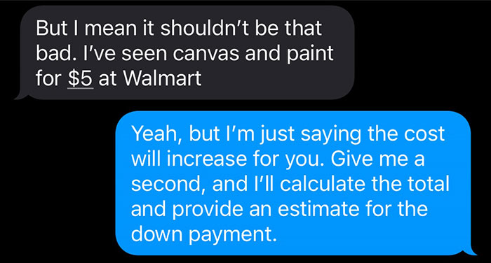 Text exchange discussing cost of a painting, mentioning canvas price at Walmart and estimating total cost for an "influencer. Text exchange discussing cost of a painting, mentioning canvas price at Walmart and estimating total cost for an "influencer.