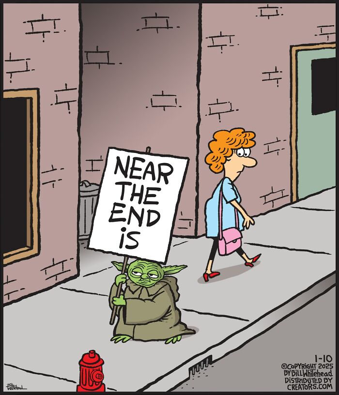 Funny one-panel comic by Bill Whitehead showing a character with a sign that reads "Near the end is" on a city sidewalk.