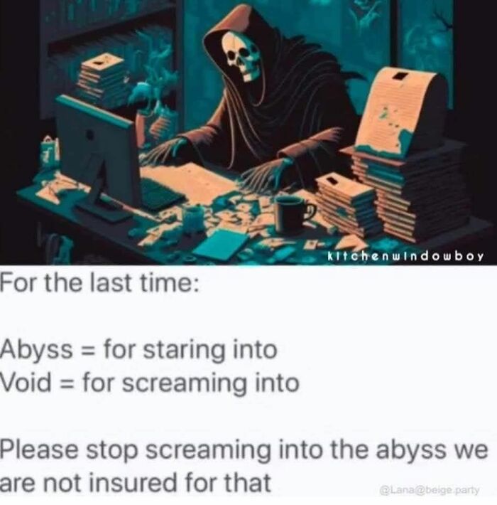 Skeleton in a dark cloak working at cluttered desk, funny meme about abyss and void, perfect for low energy moments.