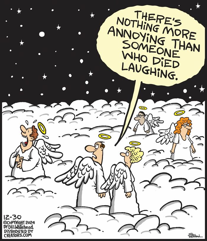 Angels in the clouds, one laughing loudly, with a caption about dying from laughter. A funny one-panel comic by Bill Whitehead.