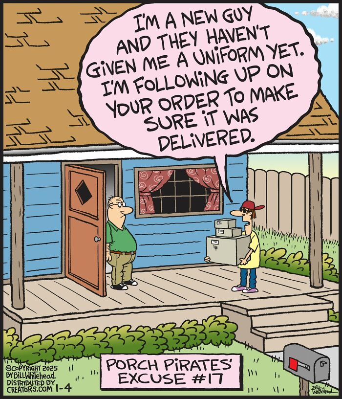Cartoon by Bill Whitehead showing a man on a porch receiving an excuse from a delivery imposter without a uniform.