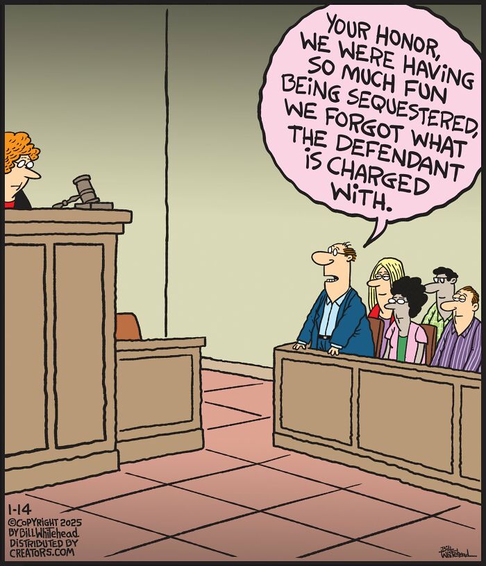 Courtroom comic by Bill Whitehead showing a juror apologizing humorously to the judge.