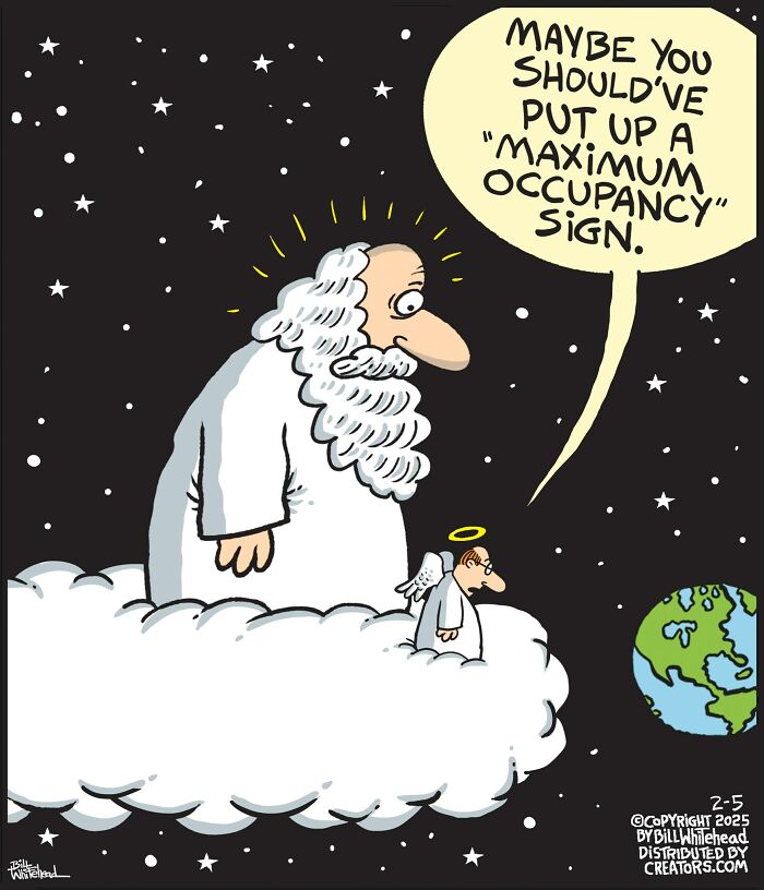 Funny one-panel comic by Bill Whitehead depicting heavenly figures discussing Earth's crowding.