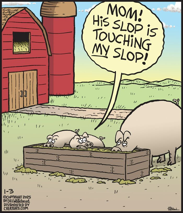 Comic by Bill Whitehead: Pigs complain about shared food near a barn, highlighting humor in everyday farm life.