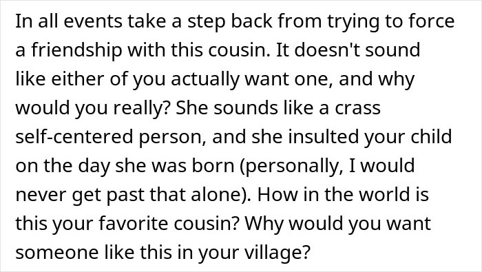 Woman Considers Cutting Out Her Favorite Cousin From Her Life After How Nasty She Became As A Mom Woman Considers Cutting Out Her Favorite Cousin From Her Life After How Nasty She Became As A Mom