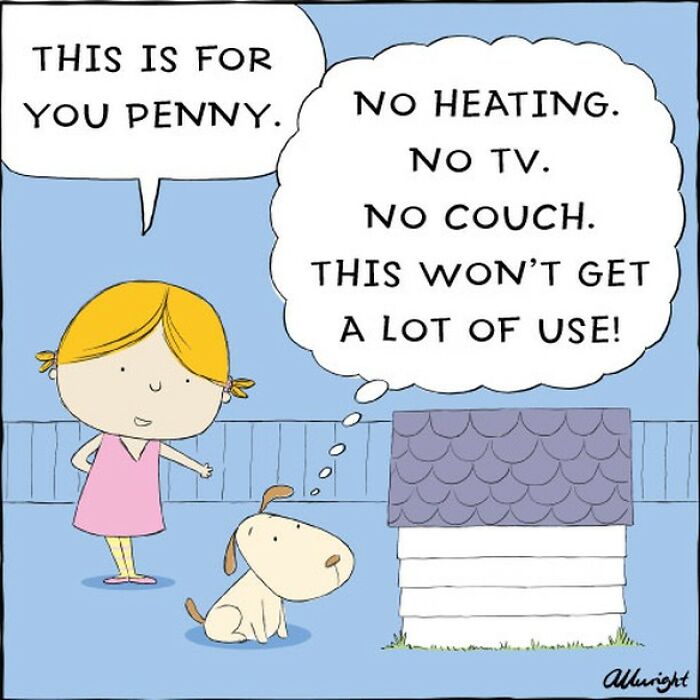 Comic of a girl showing a doghouse to a dog, who humorously thinks about the lack of home comforts like heating and TV.