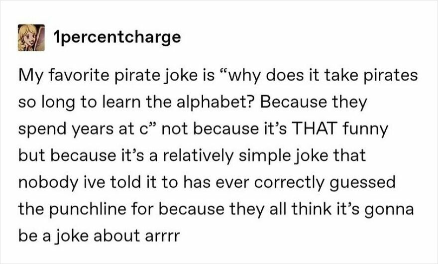 Funny puncrastination meme about pirates spending years at "C" while learning the alphabet, subverting the expected "arrr" joke.
