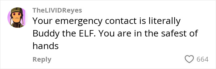 Comment referencing Buddy the Elf in the emergency contact trend with humor. Comment referencing Buddy the Elf in the emergency contact trend with humor.