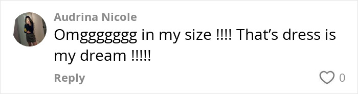 Comment expressing excitement about finding the famous wedding dress in the right size. Comment expressing excitement about finding the famous wedding dress in the right size.