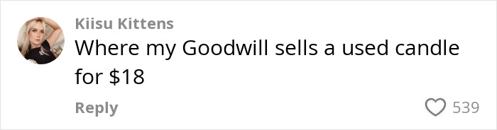 Comment by user Kiisu Kittens about Goodwill selling a used candle for $18. Comment by user Kiisu Kittens about Goodwill selling a used candle for $18.