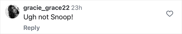 Comment expressing disapproval with Snoop Dogg. Comment expressing disapproval with Snoop Dogg.