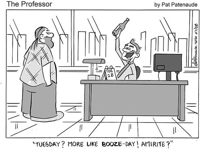 Cartoonist single-panel comic with positive humor, office worker raises bottle, text: "Tuesday? More like booze-day! Amirite?"