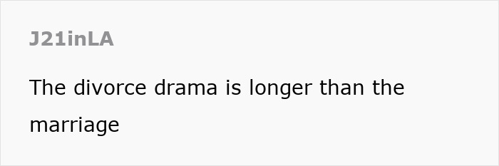 Text from user "J21inLA" saying, "The divorce drama is longer than the marriage. Text from user "J21inLA" saying, "The divorce drama is longer than the marriage.