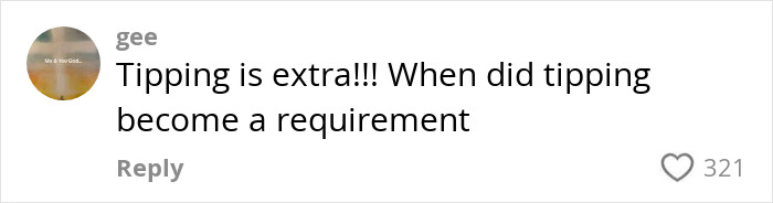 Comment discussing the debate over tipping requirements, questioning when tipping became mandatory, with 321 likes. Comment discussing the debate over tipping requirements, questioning when tipping became mandatory, with 321 likes.