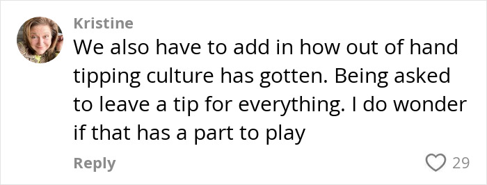 Comment by Kristine on tipping culture with 29 likes, related to a debate on why customers didn’t tip. Comment by Kristine on tipping culture with 29 likes, related to a debate on why customers didn’t tip.