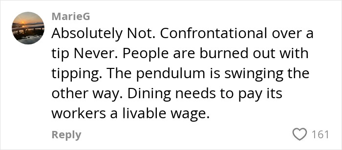 Comment discussing tipping, debates on asking reasons for no tips, and advocating for livable wages in the dining industry. Comment discussing tipping, debates on asking reasons for no tips, and advocating for livable wages in the dining industry.