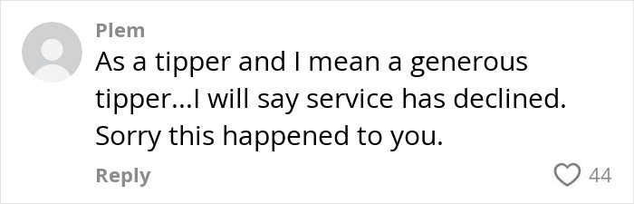 Comment on debate about servers asking why customers didn't tip, expressing frustration over declined service quality. Comment on debate about servers asking why customers didn't tip, expressing frustration over declined service quality.