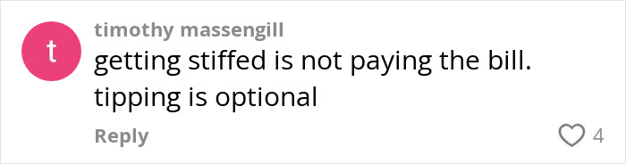 Comment on tipping debate: "Getting stiffed is not paying the bill. Tipping is optional" with 4 likes. Comment on tipping debate: "Getting stiffed is not paying the bill. Tipping is optional" with 4 likes.
