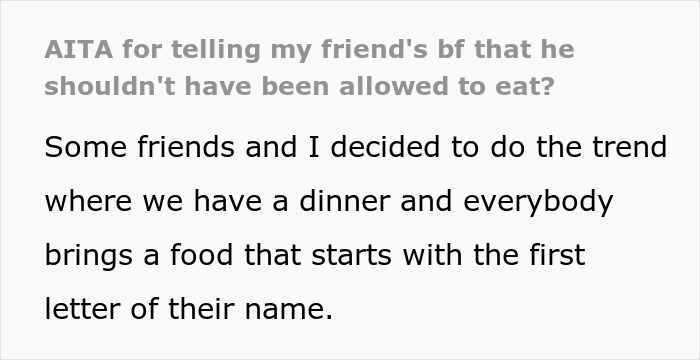 Text discussing a dinner trend where friends bring food matching their name's initial, exploring serial moocher etiquette. Text discussing a dinner trend where friends bring food matching their name's initial, exploring serial moocher etiquette.